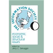 The Information Society: Economic, Social, and Structural Issues