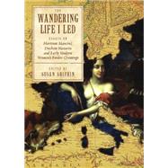 The Wandering Life I Led: Essays on Hortense Mancini, Duchess Mazarin and Early Modern Women's Border Crossings