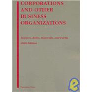 Corporations and Other Business Organizations 2006