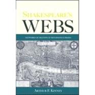 Shakespeare's Webs: Networks of Meaning in Renaissance Drama
