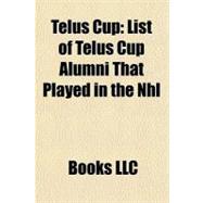Telus Cup : List of Telus Cup Alumni That Played in the Nhl