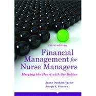 Financial Management for Nurse Managers: Merging the Heart With the Dollar