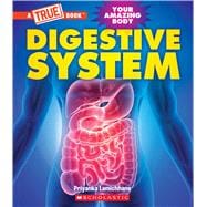 Digestive System (A True Book: Your Amazing Body)