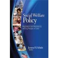 Social Welfare Policy : Regulation and Resistance among People of Color