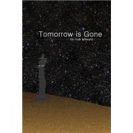 Tomorrow Is Gone