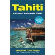 Tahiti & French Polynesia Guide; Open Road Publishing's Best-Selling Guide to Tahit