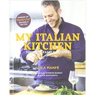 My Italian Kitchen Favorite Family Recipes from the Winner of MasterChef Season 4 on FOX