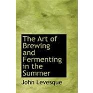 The Art of Brewing and Fermenting in the Summer