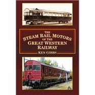 The Steam Rail Motors of the Great Western Railway