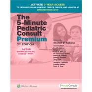 The 5-Minute Pediatric Consult Premium 3-YEAR Enhanced Online Access + Print