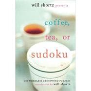 Will Shortz Presents Coffee, Tea, or Sudoku 100 Wordless Crossword Puzzles