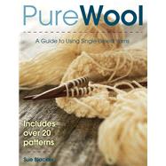 Pure Wool A Guide to Using Single-Breed Yarns