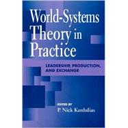 World-Systems Theory in Practice Leadership, Production, and Exchange