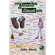 The Travels of the Lincot Man