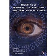 The Ethics of Personal Data Collection in International Relations