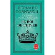 Le Roi de l'hiver (La Saga du roi Arthur, Tome 1)