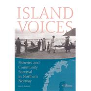 Island Voices: Fisheries And Community Survival in Northern Norway