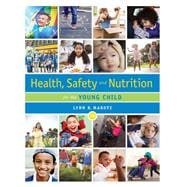 Health, Safety, and Nutrition for the Young Child