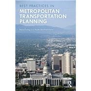Metropolitan Transportation Planning: New Advances, Approaches, and Best Practices