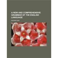 A New and Comprehensive Grammar of the English Language