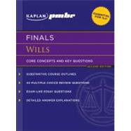 Kaplan PMBR FINALS: Wills Core Concepts and Key Questions