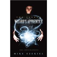The Legend of the Wizard’s Apprentice Book 1 - Kerwyn the Apprentice