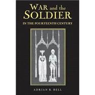 War and the Soldier in the Fourteenth Century