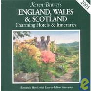 Karen Brown's England, Wales and Scotland : Charming Hotels and Itineraries, 2001