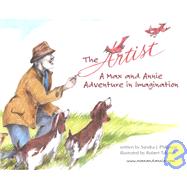 The Artist: A Max and Annie Adventure in Imagination