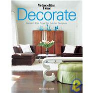 Decorate : Insider's Tips from Top Interior Designers