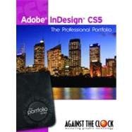 Adobe InDesign CS5: The Professional Portfolio