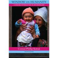 Window on Humanity : A Concise Introduction to General Anthropology