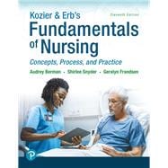 Kozier & Erb's Fundamentals of Nursing: Concepts, Process and Practice, 11th edition