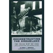Reconstructing the Dreamland The Tulsa Riot of 1921: Race, Reparations, and Reconciliation