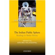 The Indian Public Sphere Readings in Media History