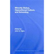 Minority Status, Oppositional Culture, & Schooling