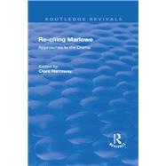 Re-citing Marlowe: Approaches to the Drama: Approaches to the Drama book cover, ISBN 9781138701038