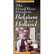 The Good Beer Guide to Belgium and Holland