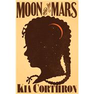 Moon and the Mars A Novel