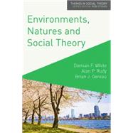 Environments, Natures and Social Theory Towards a Critical Hybridity