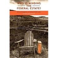 Who Is Minding the Federal Estate? : Political Management of America's Public Lands