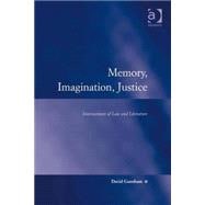 Memory, Imagination, Justice: Intersections of Law and Literature