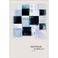 Skyspeak: Poems