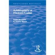 Revival: Autobiography of Friedrich Froebel (1915) book cover, ISBN 9781138551039