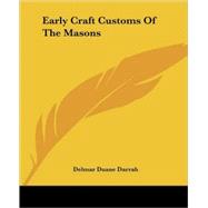Early Craft Customs of the Masons