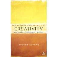 The Promise and Premise of Creativity Why Comparative Literature Matters
