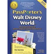 PassPorter's Walt Disney World 2012 : The Unique Travel Guide, Planner, Organizer, Journal, and Keepsake!,9781587711039 PassPorter's Walt Disney World 2012 : The Unique Travel Guide, Planner, Organizer, Journal, and Keepsake!,9781587711039