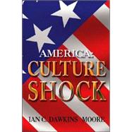 America - Culture Shock : A Handbook for Cultural Survival in America