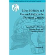 Meat, Medicine and Human Health in the Twentieth Century