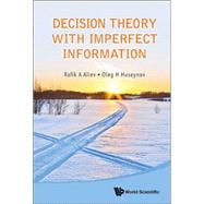 Decision Theory With Imperfect Information